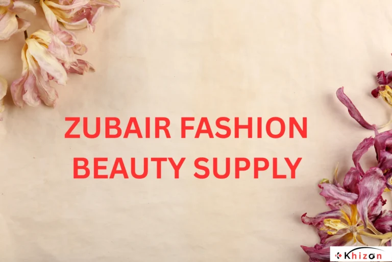 Zubair Fashion Beauty Supply
